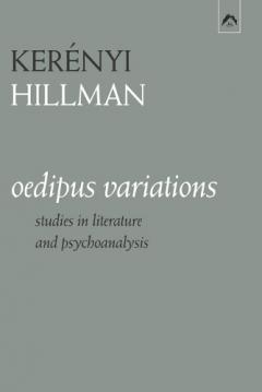Oedipus Variations: Studies in Literature and Psychoanalysis