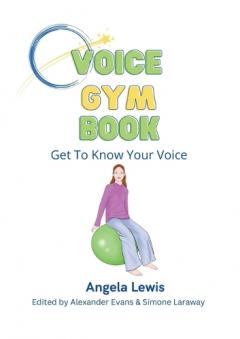 Voice Gym Book: Get To Know Your Voice