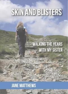Skin and Blisters: Walking the Years with my Sister