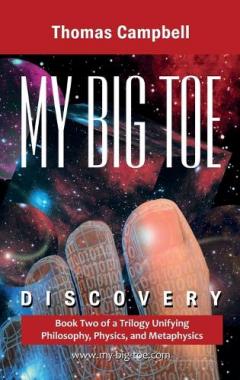 Coperta cărții My Big TOE Discovery: Book 2 of a Trilogy Unifying Philosophy, Physics, and Metaphysics