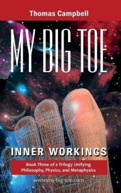 Coperta cărții My Big TOE - Inner Workings H: Book 3 of a Trilogy Unifying Philosophy, Physics, and Metaphysics