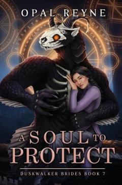 Coperta cărții A Soul to Protect: Duskwalker Brides: Book 7: Duskwalker Brides: Book Seven