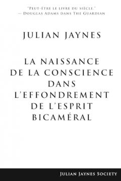 La Naissance de la Conscience dans L'Effondrement de L'Esprit Bicaméral