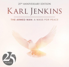 The Armed Man: A Mass For Peace (25th Anniversary)
