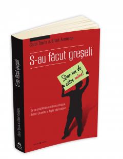 S-au facut greseli Carol Tavris, Elliot Aronson