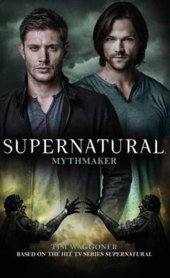 Supernatural - Mythmaker