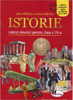 Istorie. Caietul elevului pentru clasa a IV-a