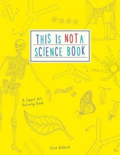 This is Not a Science Book Clive Gifford