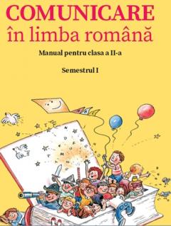 Comunicare in Limba Romana clasa a II-a - Manual - Partea 1+2