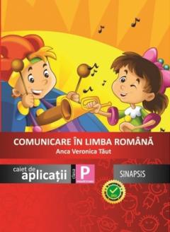 Comunicare in limba romana. Caiet de aplicatii - Clasa pregatitoare