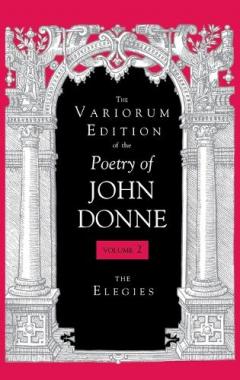 Coperta cărții Variorum Edition of the Poetry of John Donne, Volume 2