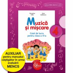 Muzica si miscare - Caiet de lucru, Clasa a IV-a