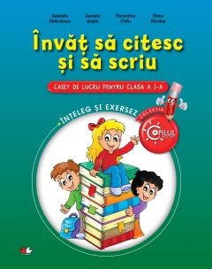 Invat sa citesc si sa scriu - Caiet de lucru, Clasa I