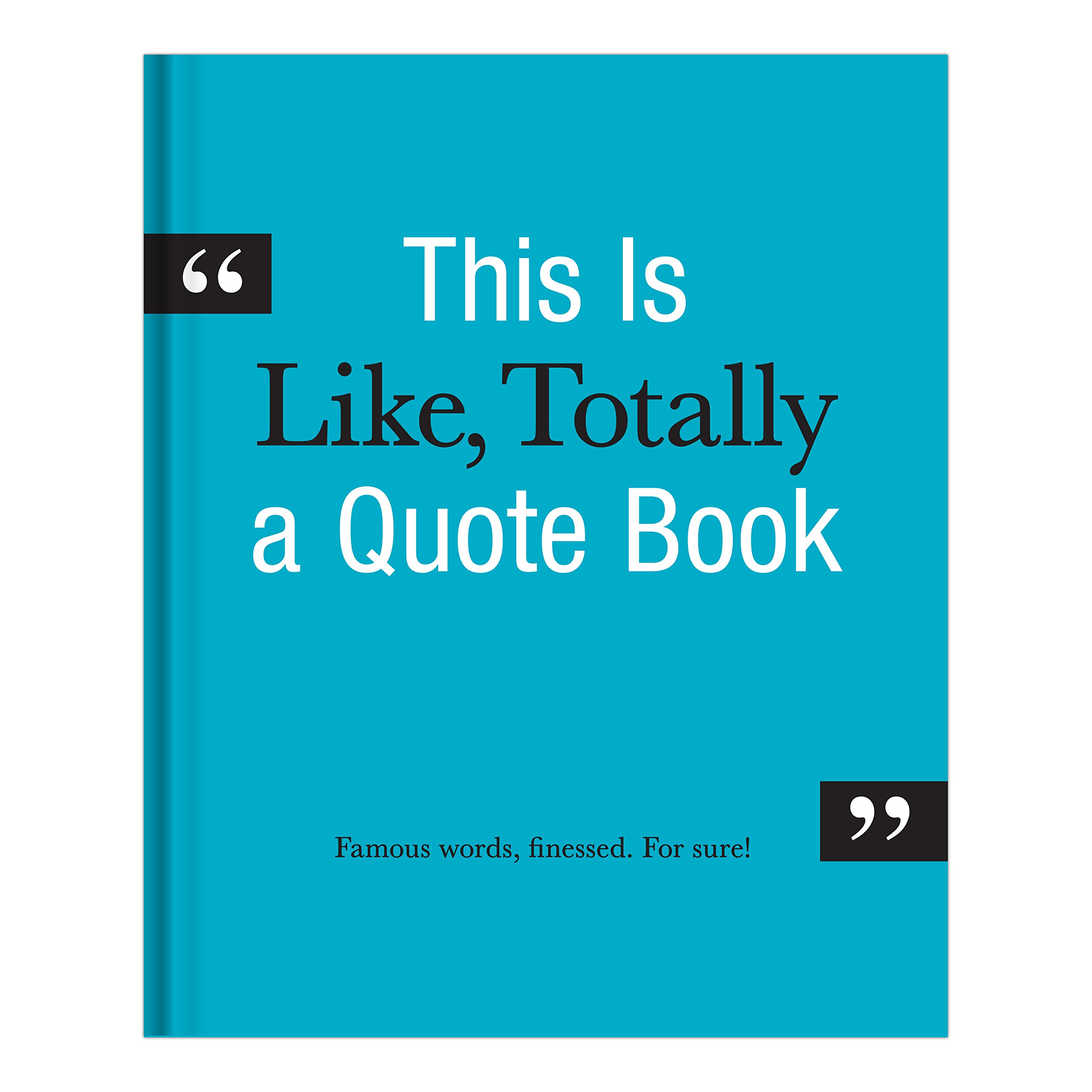 This is Like, Totally a Quote Book