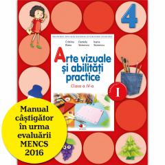 Arte vizuale si abilitati practice. Clasa a IV-a