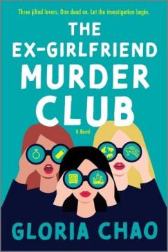 The Ex-Girlfriend Murder Club: A Novel