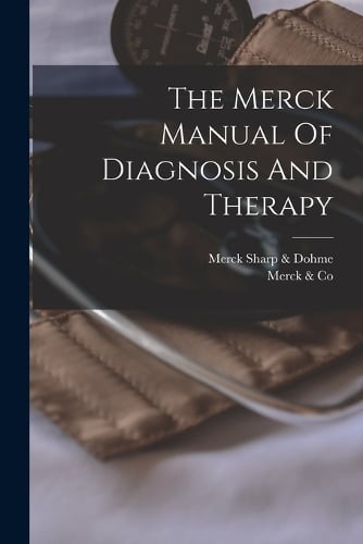 The Merck Manual Of Diagnosis And Therapy - Merck & Co