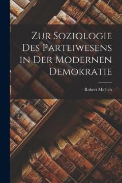Coperta cărții Zur Soziologie Des Parteiwesens in Der Modernen Demokratie