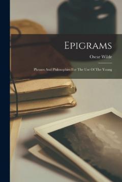 Coperta cărții Epigrams: Phrases And Philosophies For The Use Of The Young