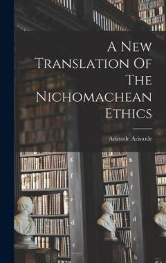 Coperta cărții A New Translation Of The Nichomachean Ethics