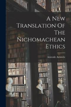 Coperta cărții A New Translation Of The Nichomachean Ethics