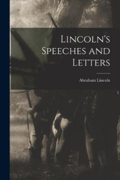 Lincoln's Speeches and Letters