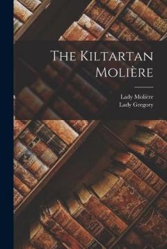 Coperta cărții The Kiltartan Molière