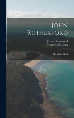 John Rutherford: The White Chief