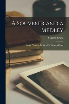 Coperta cărții A Souvenir and a Medley: Seven Poems and a Sketch by Stephen Crane