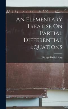 An Elementary Treatise On Partial Differential Equations