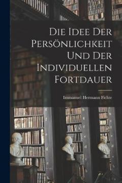 Die Idee Der Persönlichkeit Und Der Individuellen Fortdauer