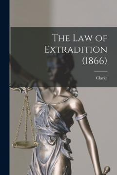 The Law of Extradition (1866)