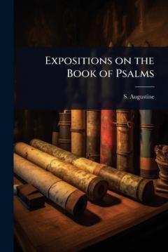 Expositions on the Book of Psalms