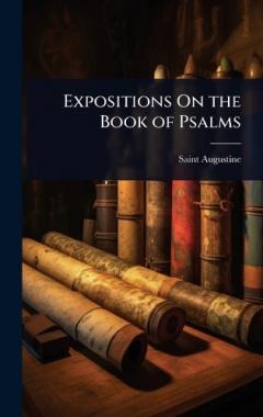 Expositions On the Book of Psalms