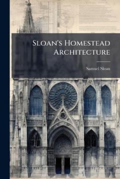 Sloan's Homestead Architecture