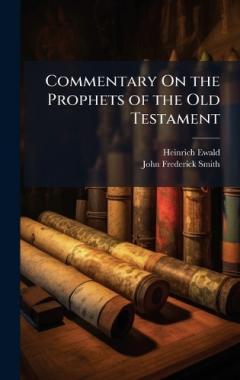 Commentary On the Prophets of the Old Testament