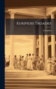 Euripidis Troades