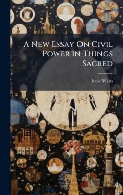 Coperta cărții A New Essay On Civil Power in Things Sacred