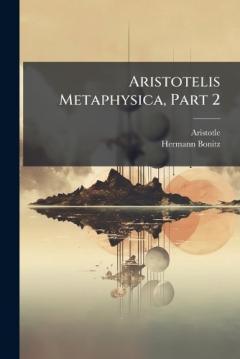 Coperta cărții Aristotelis Metaphysica, Part 2
