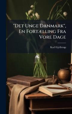 "Det Unge Danmark", En FortÃ]lling Fra Vore Dage