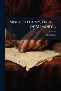 Mnemotechny, Or Art of Memory ...