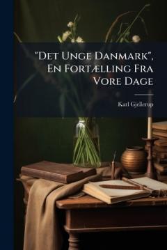 "Det Unge Danmark", En FortÃ]lling Fra Vore Dage