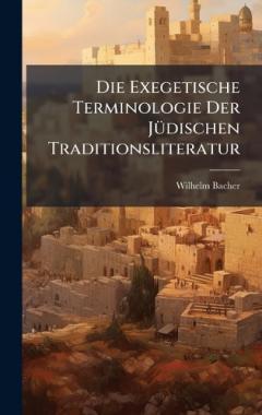 Die Exegetische Terminologie Der JÃ1/4dischen Traditionsliteratur