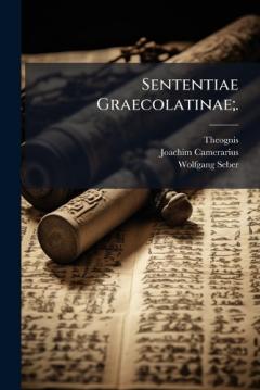 Coperta cărții Sententiae Graecolatinae;.