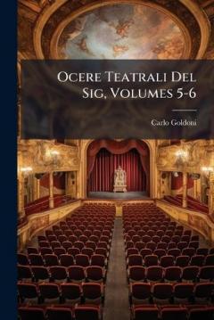 Coperta cărții Ocere Teatrali Del Sig, Volumes 5-6