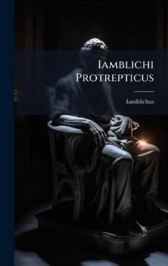 Coperta cărții Iamblichi Protrepticus