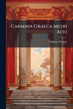 Coperta cărții Carmina Graeca Medii Aevi