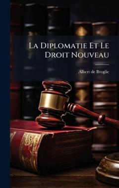 La Diplomatie Et Le Droit Nouveau