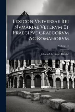 Lexicon Vniversae Rei Nvmariae Vetervm Et Praecipve Graecorvm Ac Romanorvm