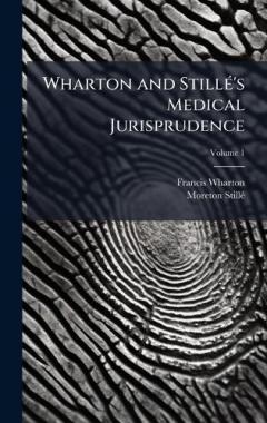 Wharton and StillÃ(c)'s Medical Jurisprudence
